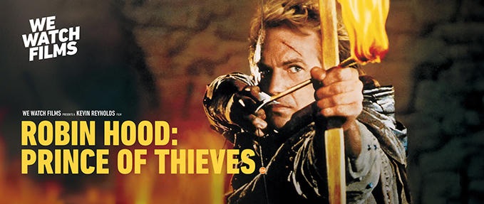 WE WATCH FILMS - ROBIN HOOD: PRINCE OF THIEVES  